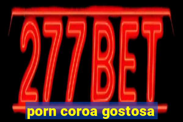 porn coroa gostosa